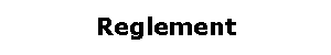 Reglement